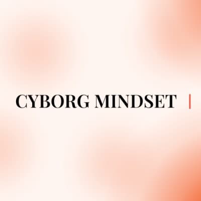 The Cyborg Mindset Program™